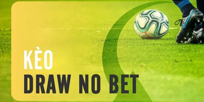 Định nghĩa kèo Draw no bet