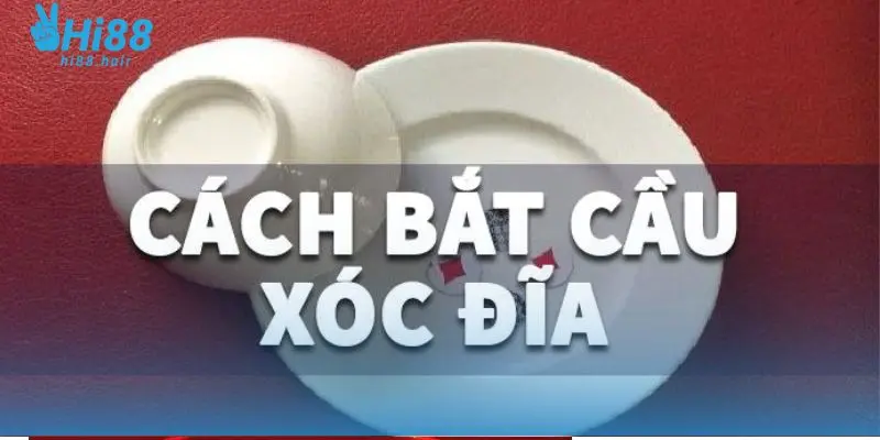 Thế nào là cách bắt cầu xóc đĩa?